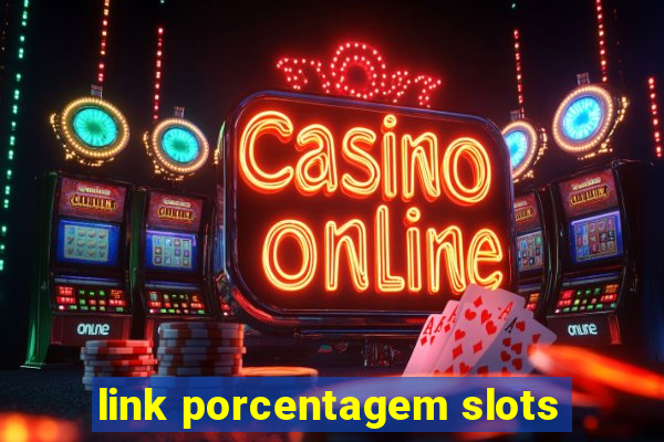 link porcentagem slots