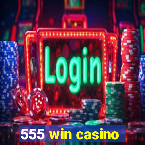 555 win casino