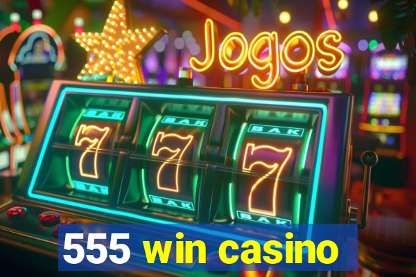 555 win casino