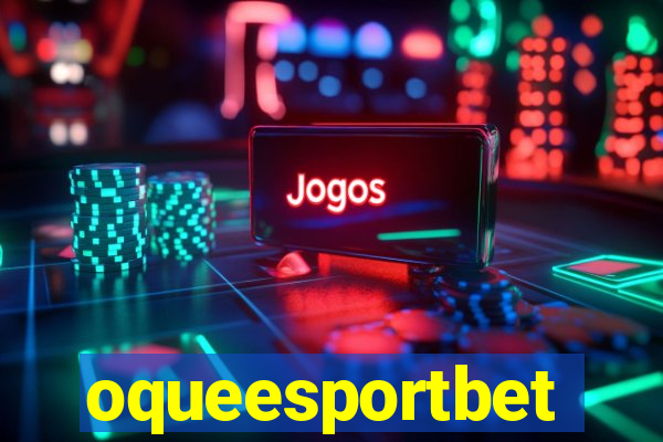 oqueesportbet