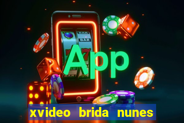 xvideo brida nunes e kid