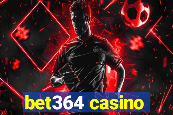 bet364 casino