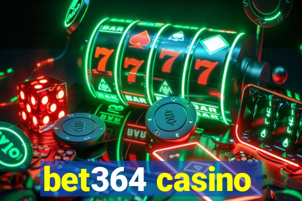 bet364 casino