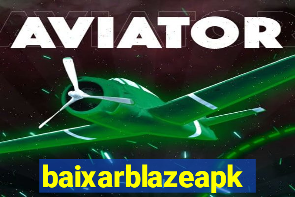 baixarblazeapk