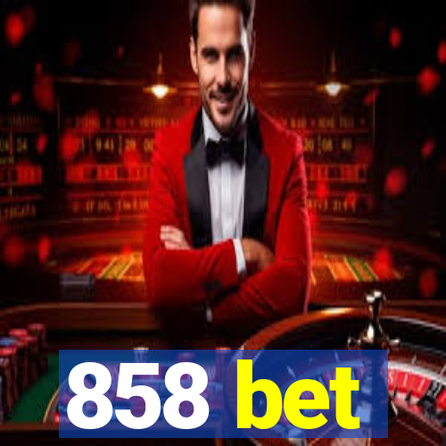 858 bet
