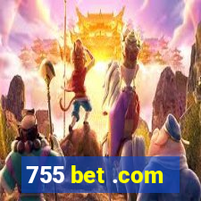 755 bet .com