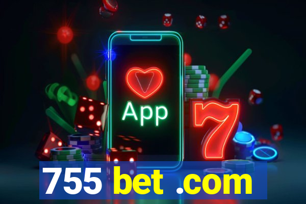 755 bet .com