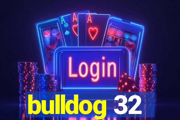 bulldog 32