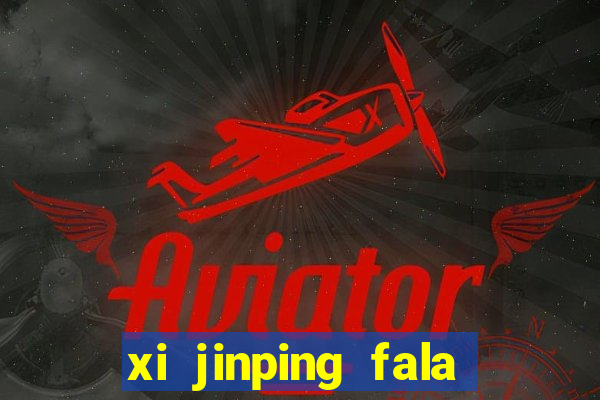 xi jinping fala quantos idiomas