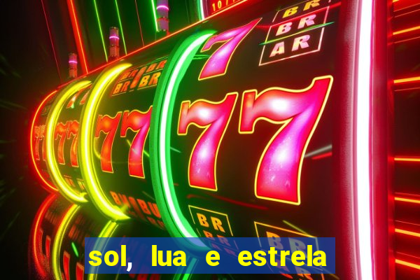 sol, lua e estrela significado amizade