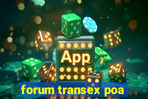 forum transex poa