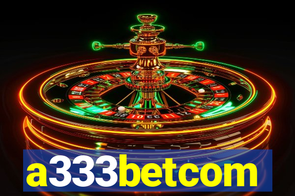 a333betcom