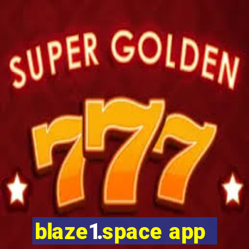 blaze1.space app