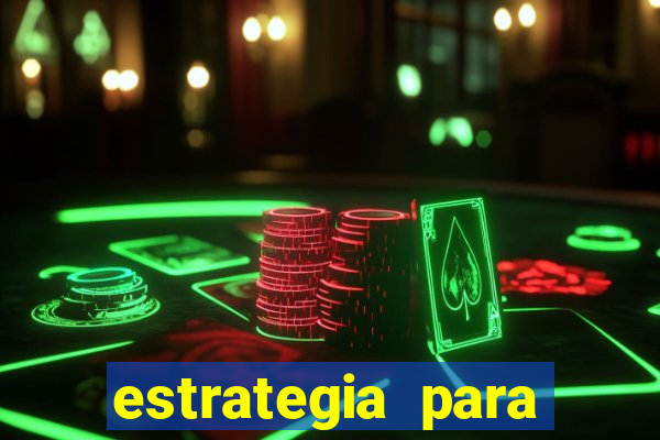 estrategia para jogar na roleta
