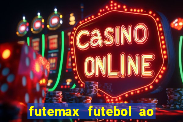 futemax futebol ao vivo na tv