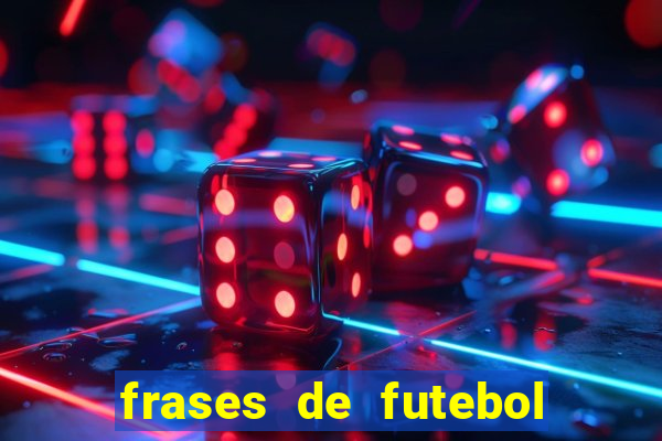 frases de futebol feminino para status tumblr