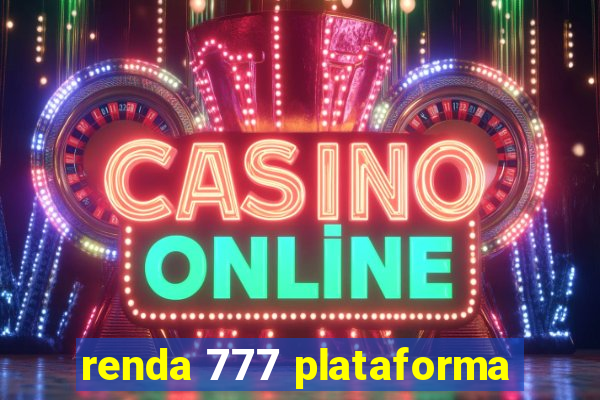 renda 777 plataforma