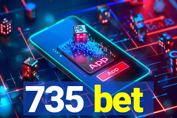 735 bet