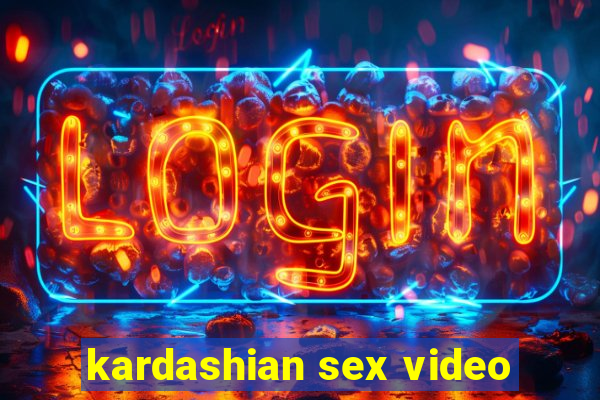 kardashian sex video