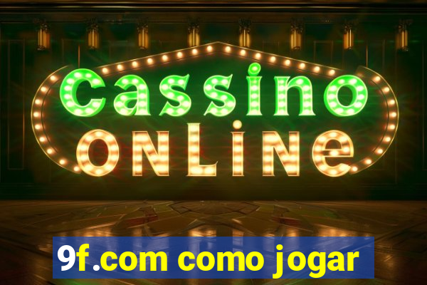 9f.com como jogar