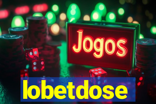 lobetdose