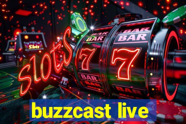 buzzcast live