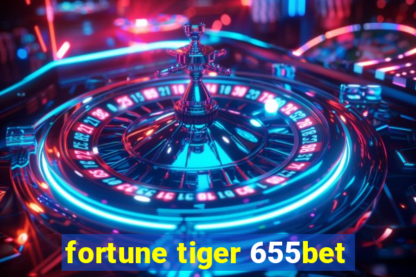 fortune tiger 655bet
