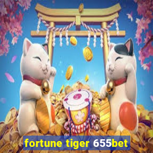 fortune tiger 655bet
