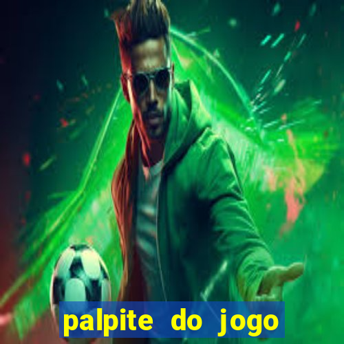 palpite do jogo aberto de hoje