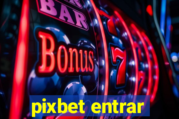pixbet entrar
