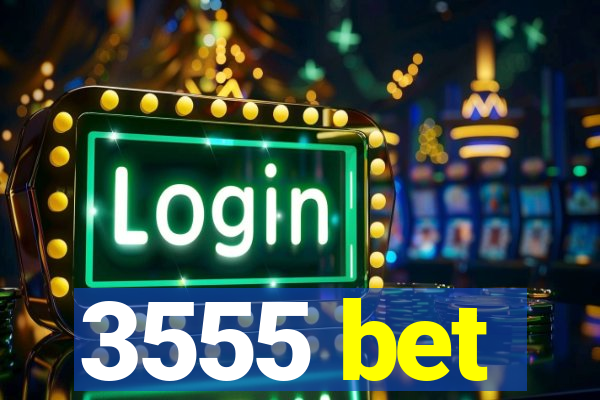 3555 bet