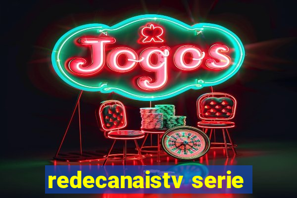 redecanaistv serie