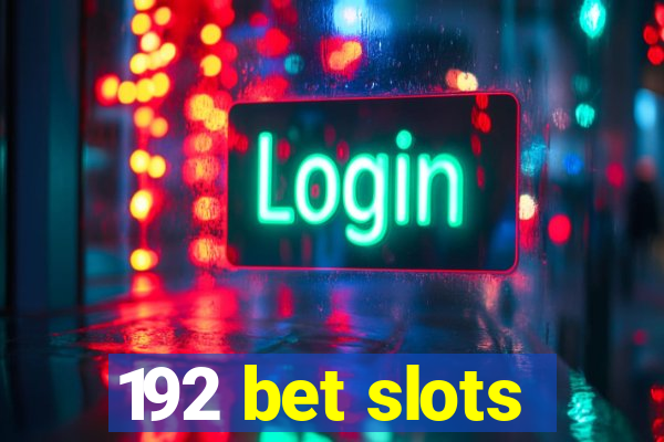 192 bet slots