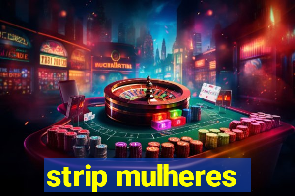 strip mulheres