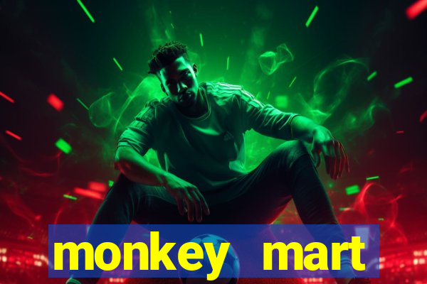 monkey mart dinheiro infinito