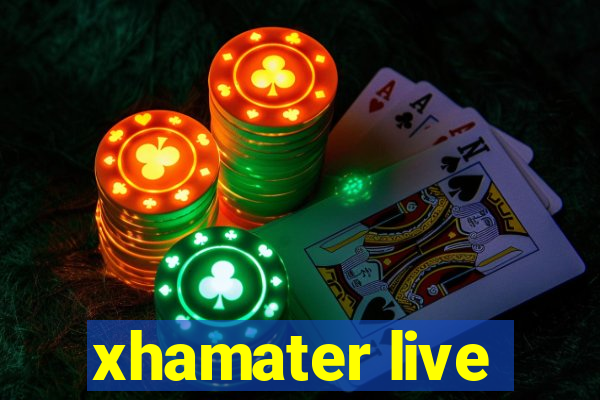 xhamater live
