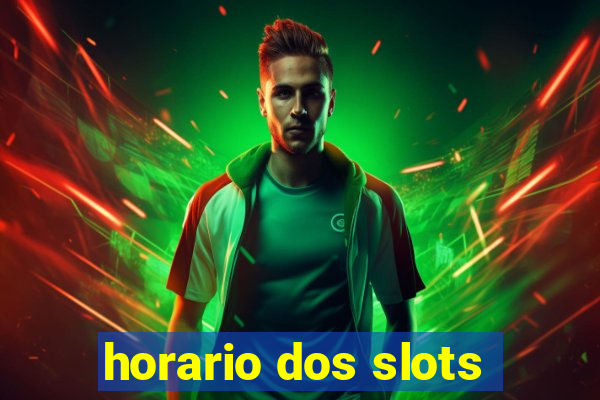 horario dos slots