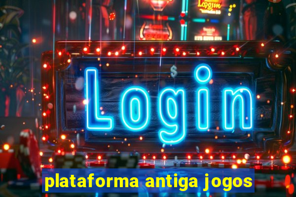 plataforma antiga jogos