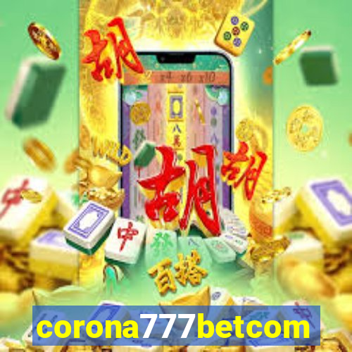 corona777betcom