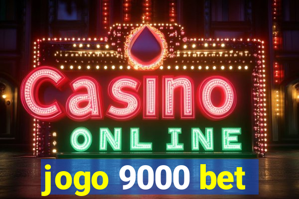 jogo 9000 bet