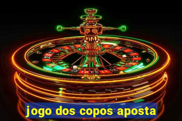 jogo dos copos aposta