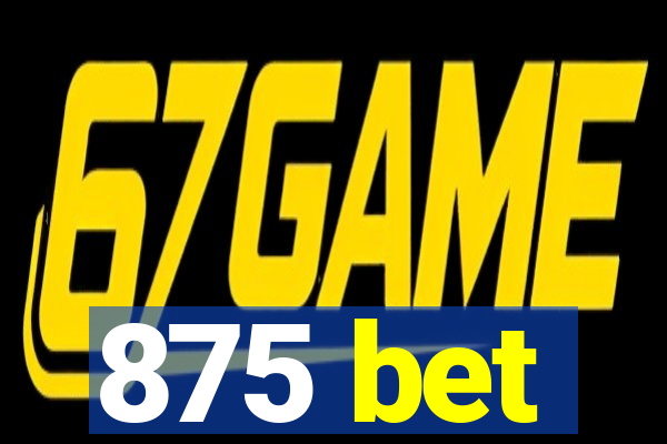 875 bet
