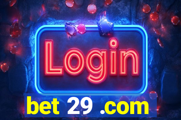 bet 29 .com