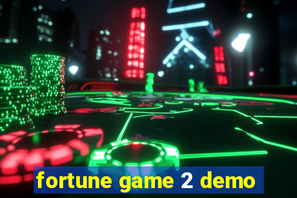 fortune game 2 demo