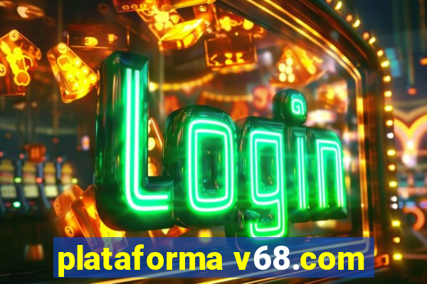 plataforma v68.com