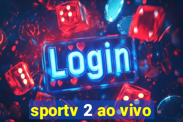 sportv 2 ao vivo