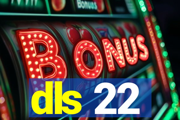 dls 22