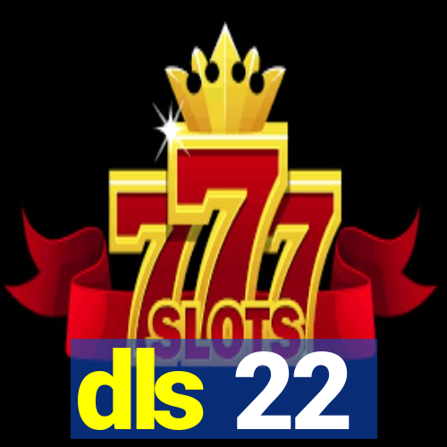 dls 22