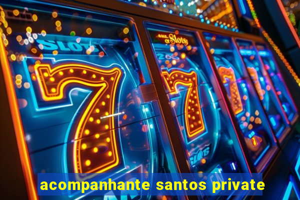 acompanhante santos private