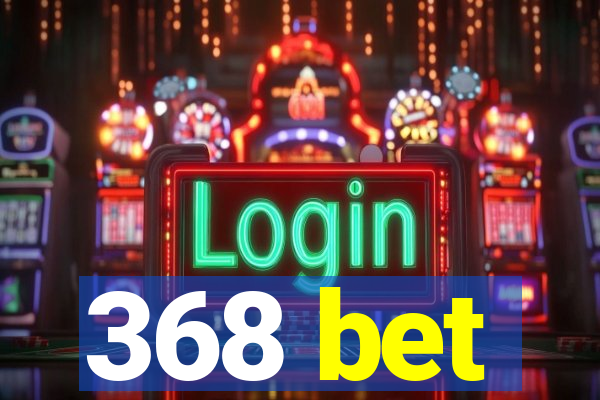 368 bet